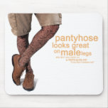 Pantyhose schaut groß auf meinen männlichen Beinen Mousepads
