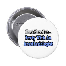 Party mit einem Anästhesiologen Anstecknadelbuttons