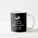Physik - es ist die plötzliche Verlangsamung, die  Kaffeehaferl