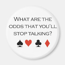 Poker-T-Shirts: "Was die Chancen sind, die Sie sto Magnete