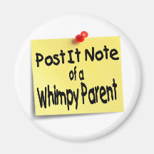 Post-Itanmerkung eines Whimpy Elternteils Kühlschrankmagnet