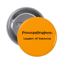 Procrastinators-Knopf Anstecknadelbutton