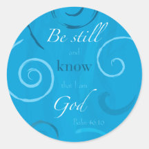 Psalm 46:10 - Be still and know that I am God Round Stickers