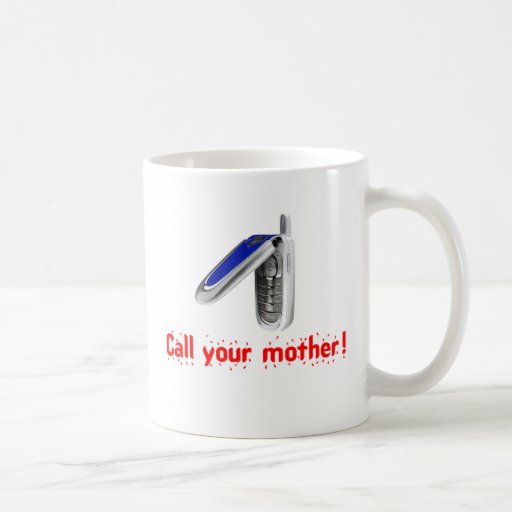 Rufen Sie Ihre Mutter an! Kaffeetassen