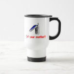 Rufen Sie Ihre Mutter an! Tee Tasse