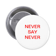 SAG NIEMALS NIE KNOPF ANSTECKNADELBUTTONS