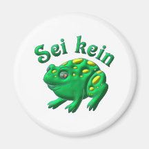 Sei kein Frosch Magnete