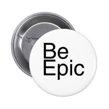 Seien Sie episch Anstecknadelbutton