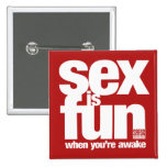 Sex ist Spaß-Knopf Buttons