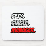 Sexy. Single. Manager Mousepad