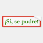 si-Se pudre puede ja kann ich Obama Auto Sticker