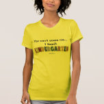 Sie können mich nicht erschrecken,…, das ich Kinde Tshirt