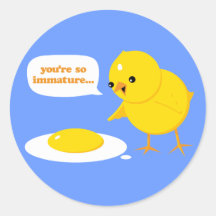 Sie sind… so unreif runder sticker