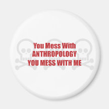 Sie verwirren mit Anthropologie, die Sie mit mir v Kühlschrankmagnete