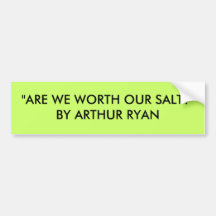 "SIND WIR WERT UNSER SALZ? "DURCH ARTHUR RYAN AUTO STICKER