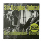 Sir Douglas Quintet Scandinavian Years fliesen