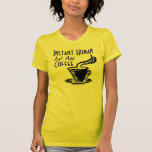Sofortiger Mensch addieren gerade Kaffee Shirts