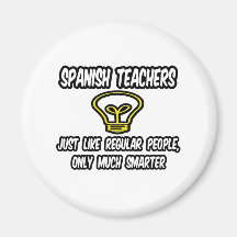 Spanische Lehrer-… regelmäßige Leute, nur intellig Kühlschrankmagnet