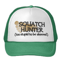 Squatch Jäger: Zu dumm skeered Mütze