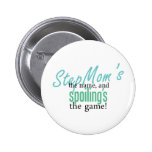 StepMom' s der Name und Spoiling' s der  Anstecknadelbuttons