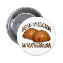 Stoppen Sie, entlang meiner Pasteten anzustarren! Button