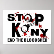 Stoppen Sie Kony. Beenden Sie das Blutvergießen Posterdruck