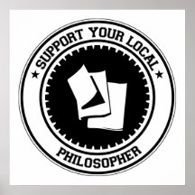 Stützen Sie Ihren lokalen Philosophen Plakat