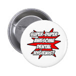 SuperDuper fantastischer Zahnarzthelfer Button