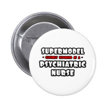 Supermodel. Psychiatrische Krankenschwester Button
