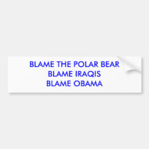 TADELN SIE DAS POLARE BEARBLAME IRAQISBLAME OBAMA AUTO STICKER