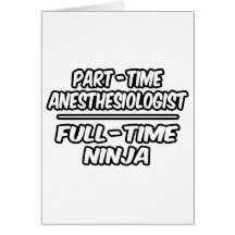 Teilzeitanästhesiologe… ganztägig Ninja Grußkarten