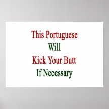 This Portuguese Will Kick Your Butt If Necessary Print