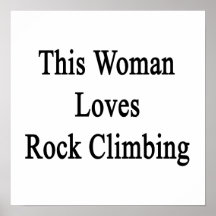This Woman Loves Rock Climbing Print