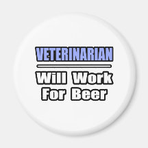 Tierarzt… arbeitet für Bier Kühlschrankmagnete