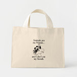 Tiere sind meine Freunde. .and, das ich nicht mein Taschen