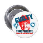 Troopergate Sarah Palin schuldiger Knopf Anstecknadelbuttons
