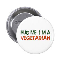 Umarmen Sie mich, den ich ein Vegetarier bin Buttons