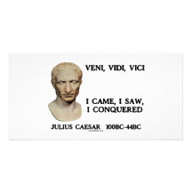 Veni, Vidi, Vici - ich kam, ich sah, ich eroberte Photo Karte