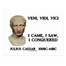 Veni, Vidi, Vici - ich kam, ich sah, ich eroberte Postkarten