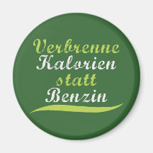 Verbrenne Kalorien statt Benzin Kühlschrankmagnete