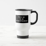 Vertrauen Sie, dass ich ich ein Anthropologe bin Kaffeetasse