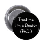 Vertrauen Sie, dass ich ich ein Doktor-Abzeichen b Button