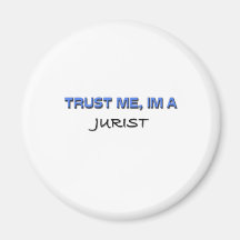 Vertrauen Sie, dass ich ich ein Jurist bin Kühlschrankmagnete
