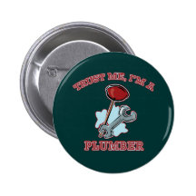Vertrauen Sie, dass ich ich ein Klempner-Geschenke Button