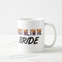 Vertrauen Sie mir Braut Kaffeetasse