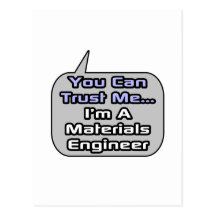 Vertrauen Sie mir. Ich bin ein Material-Ingenieur Postkarten