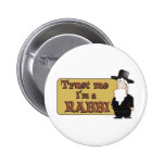 Vertrauen Sie mir - ich bin EIN RABBINER - großer  Anstecknadelbutton