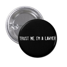 Vertrauen Sie mir. Ich bin ein Rechtsanwalt Buttons