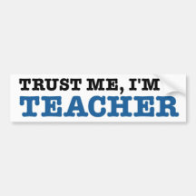 Vertrauen Sie mir, ich sind ein Lehrer Autoaufkleber