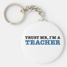 Vertrauen Sie mir, ich sind ein Lehrer Schlüsselbänder